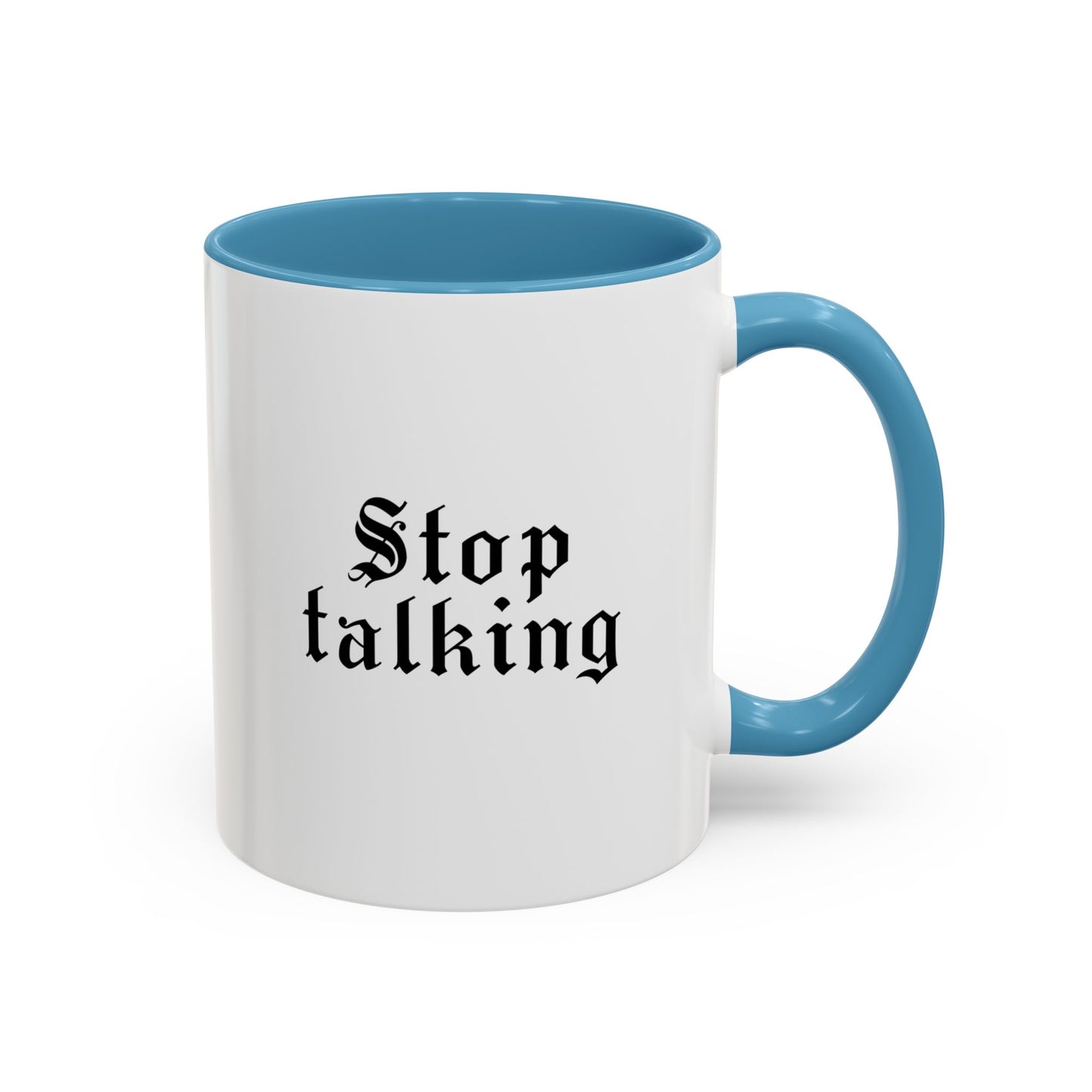 Stop Talking Mug