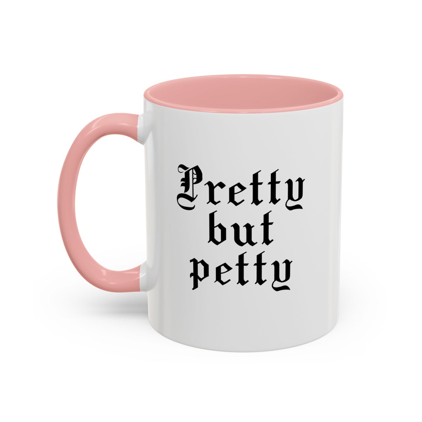 Pretty but petty Mug