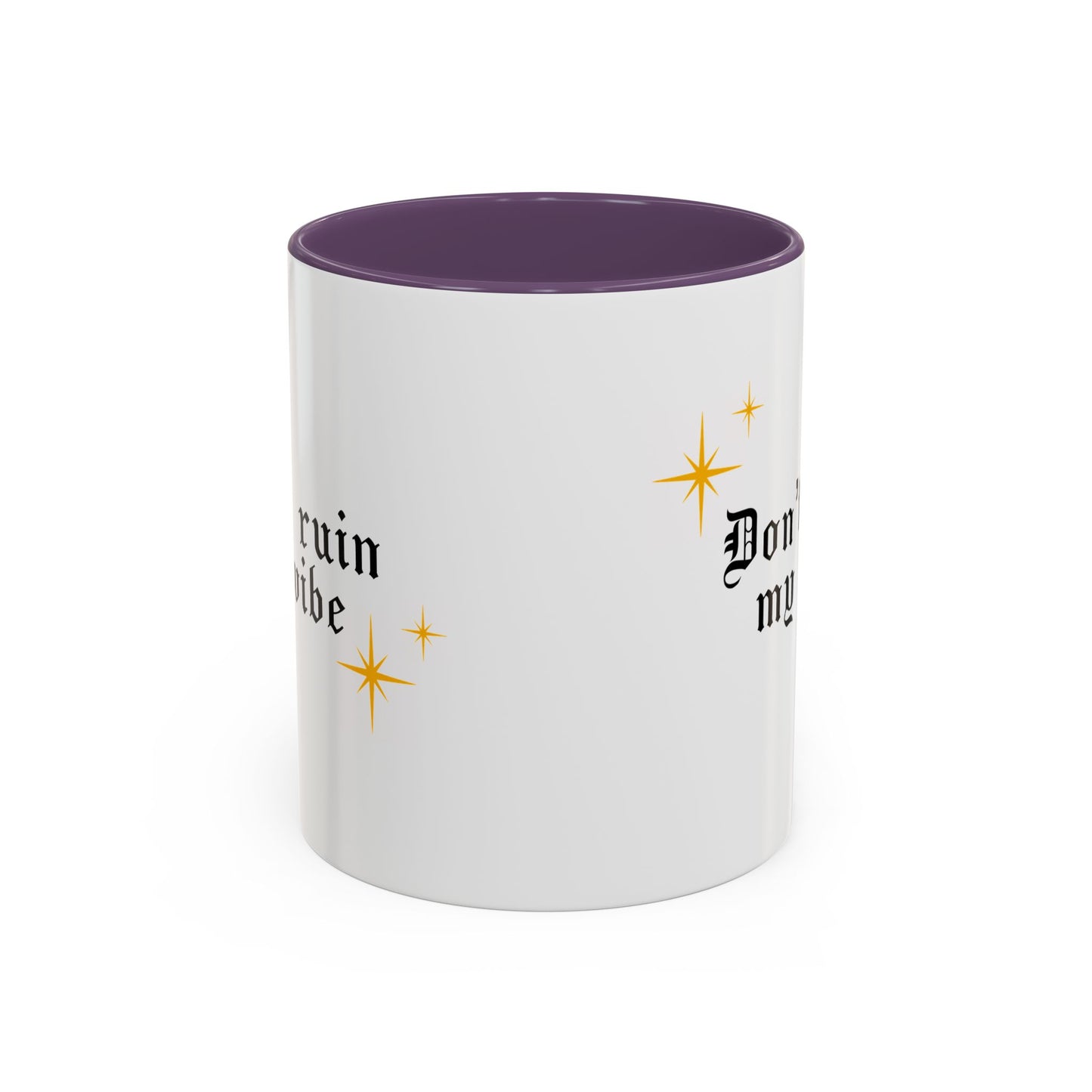 Don't ruin my vibe Mug