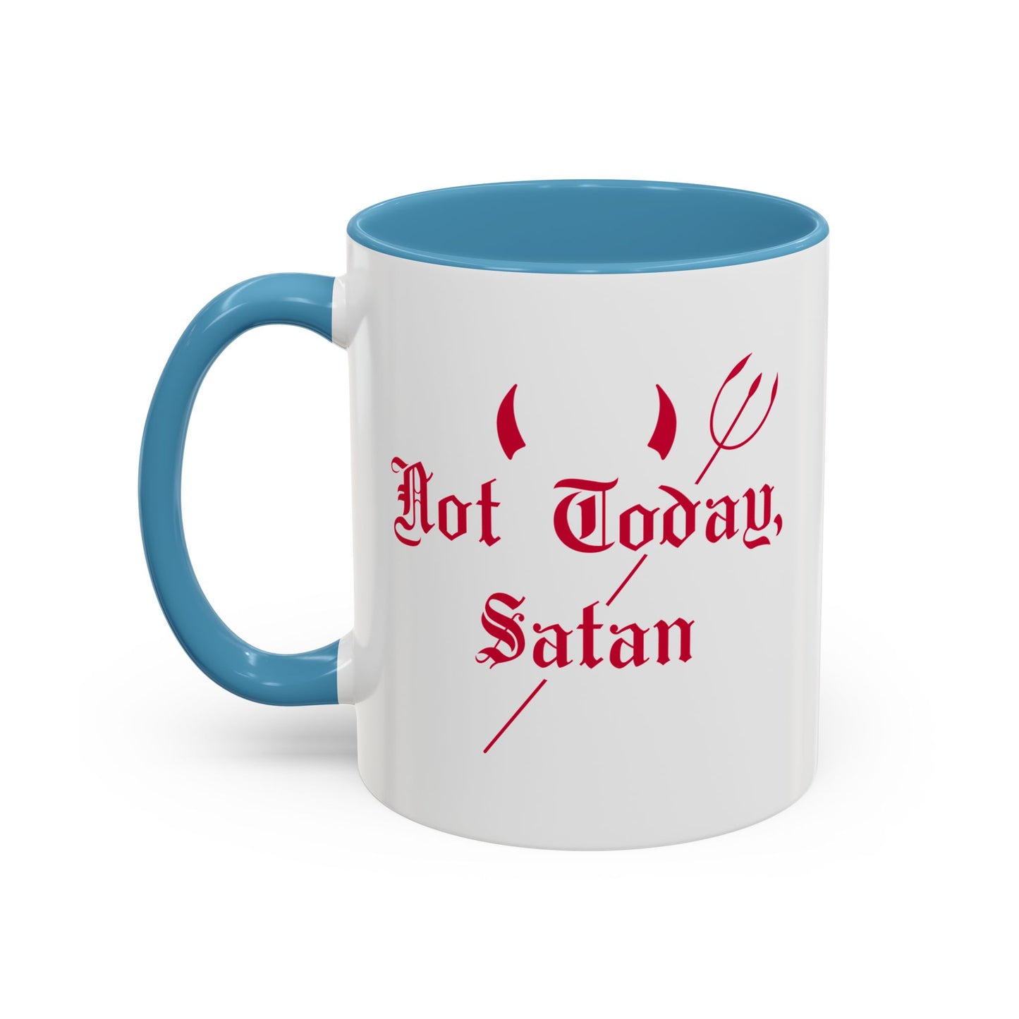 Not today, Satan Mug