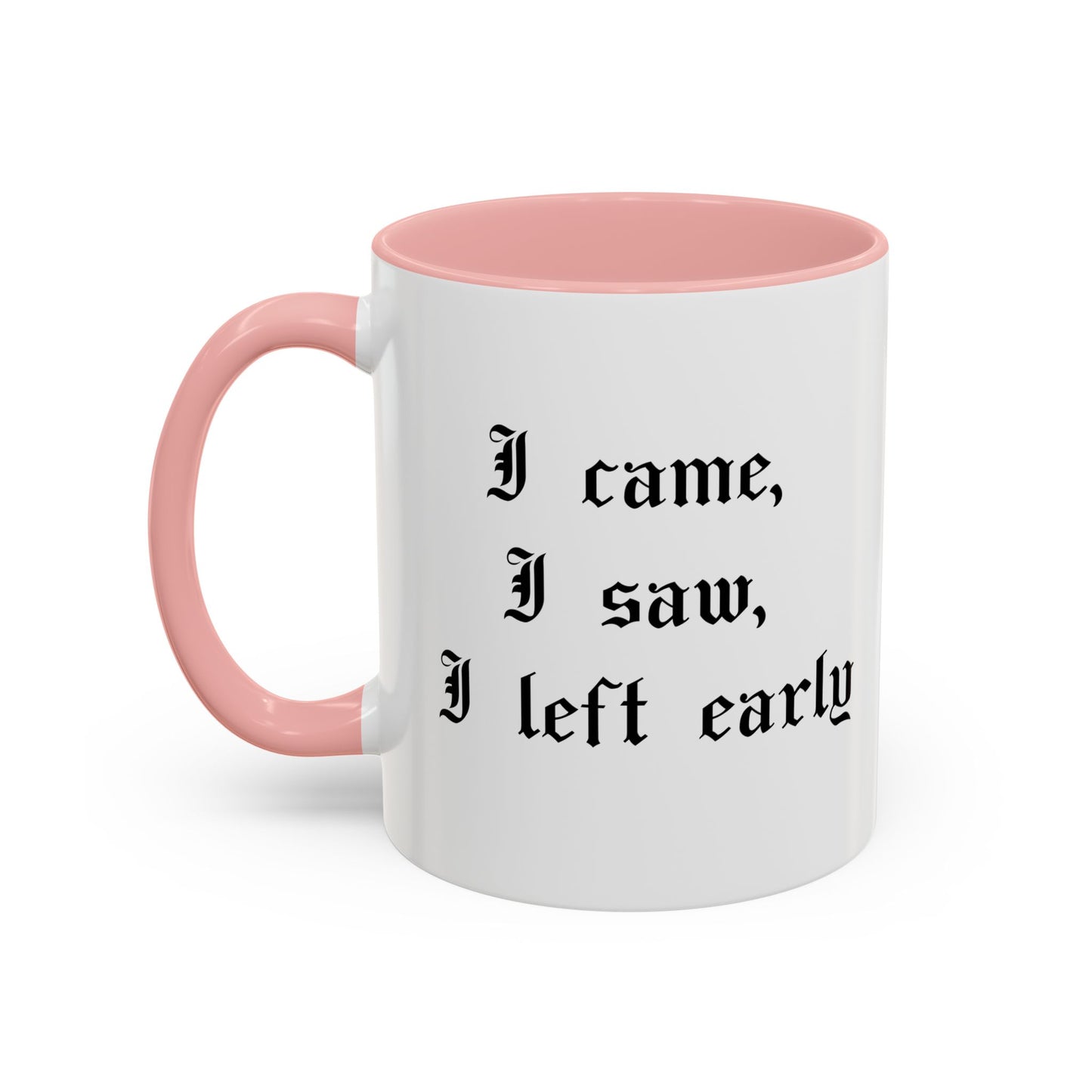 I came, I saw, I left early Mug