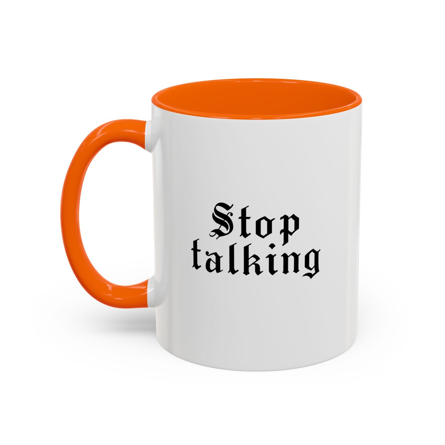 Stop Talking Mug