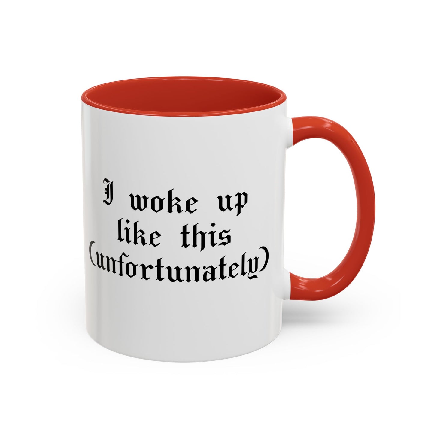 I woke up like this (unfortunately) Mug