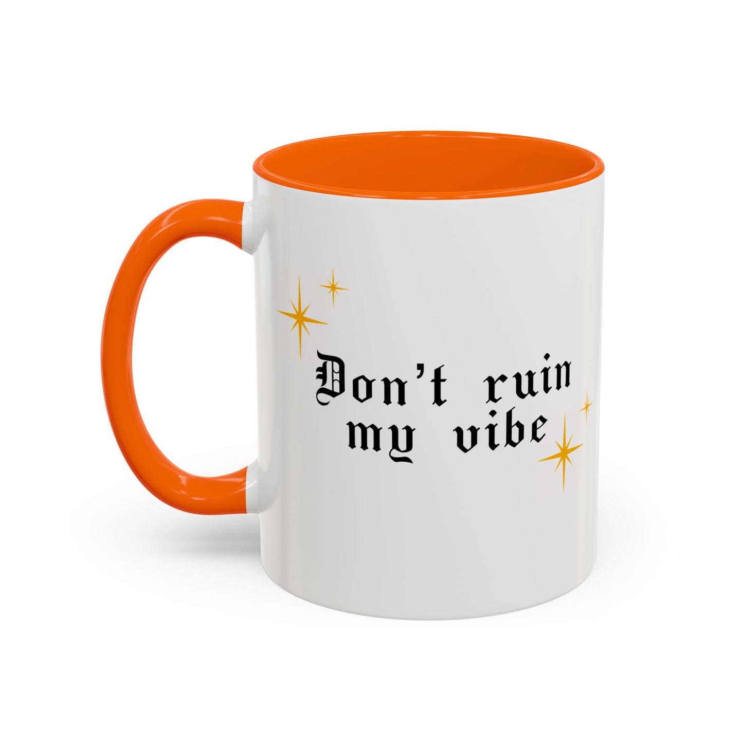 Don't ruin my vibe Mug