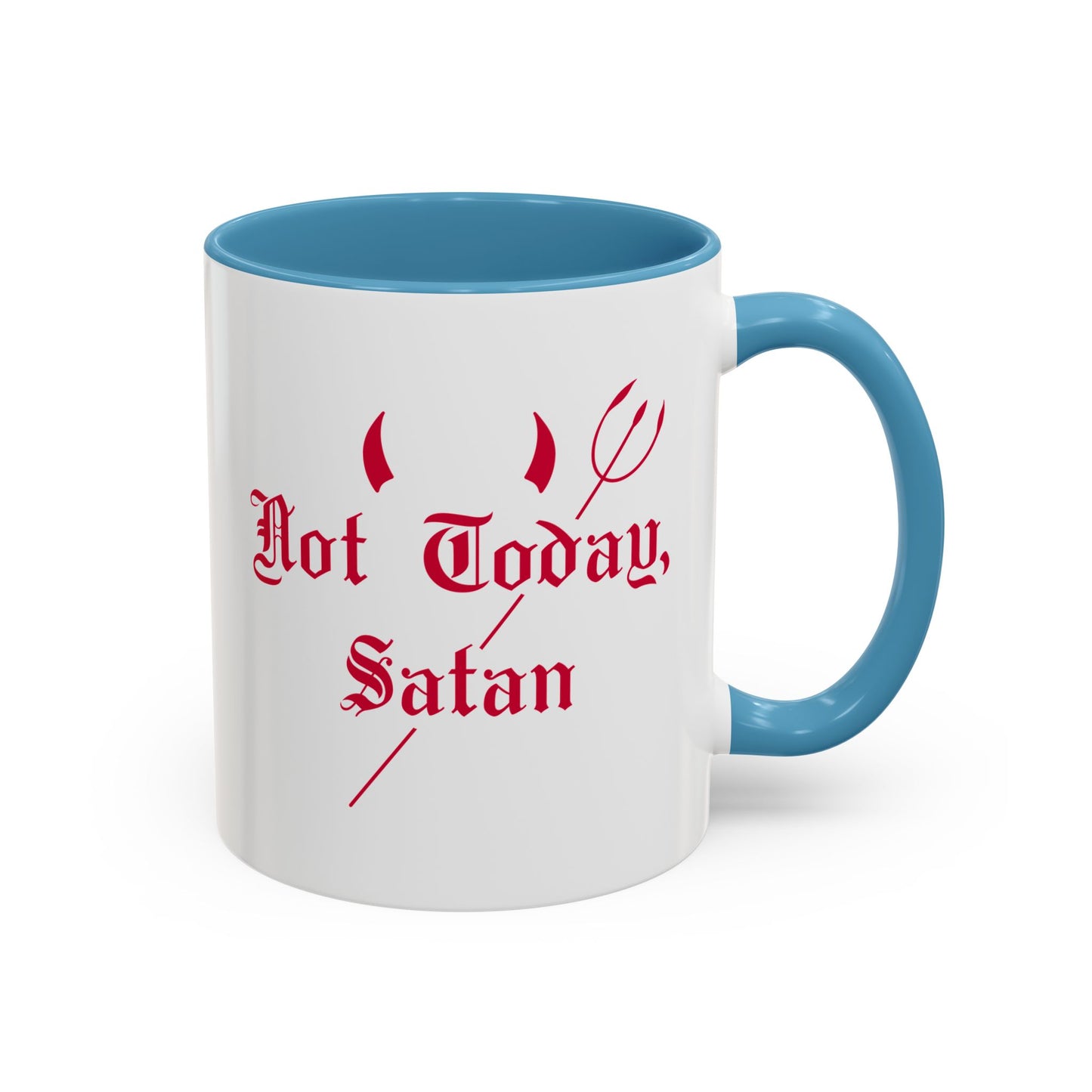 Not today, Satan Mug
