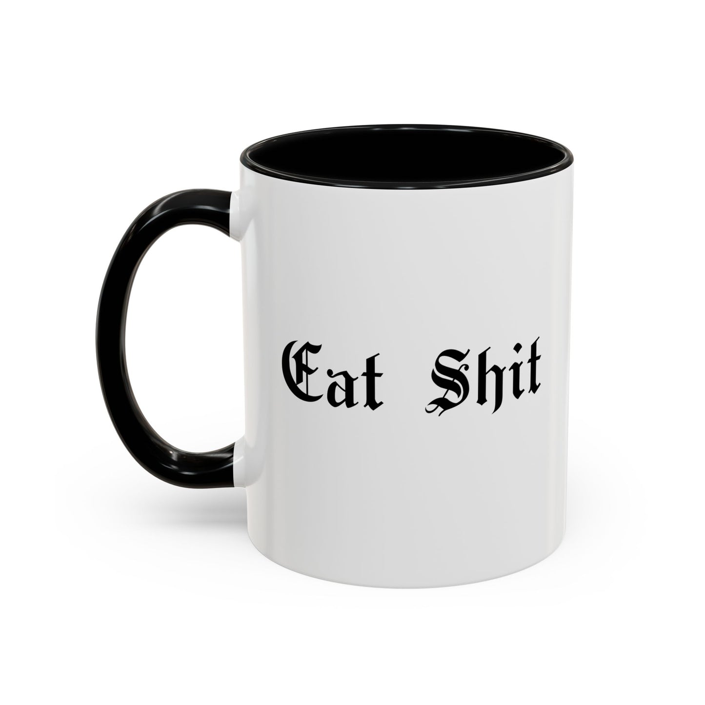Eat Shit Mug