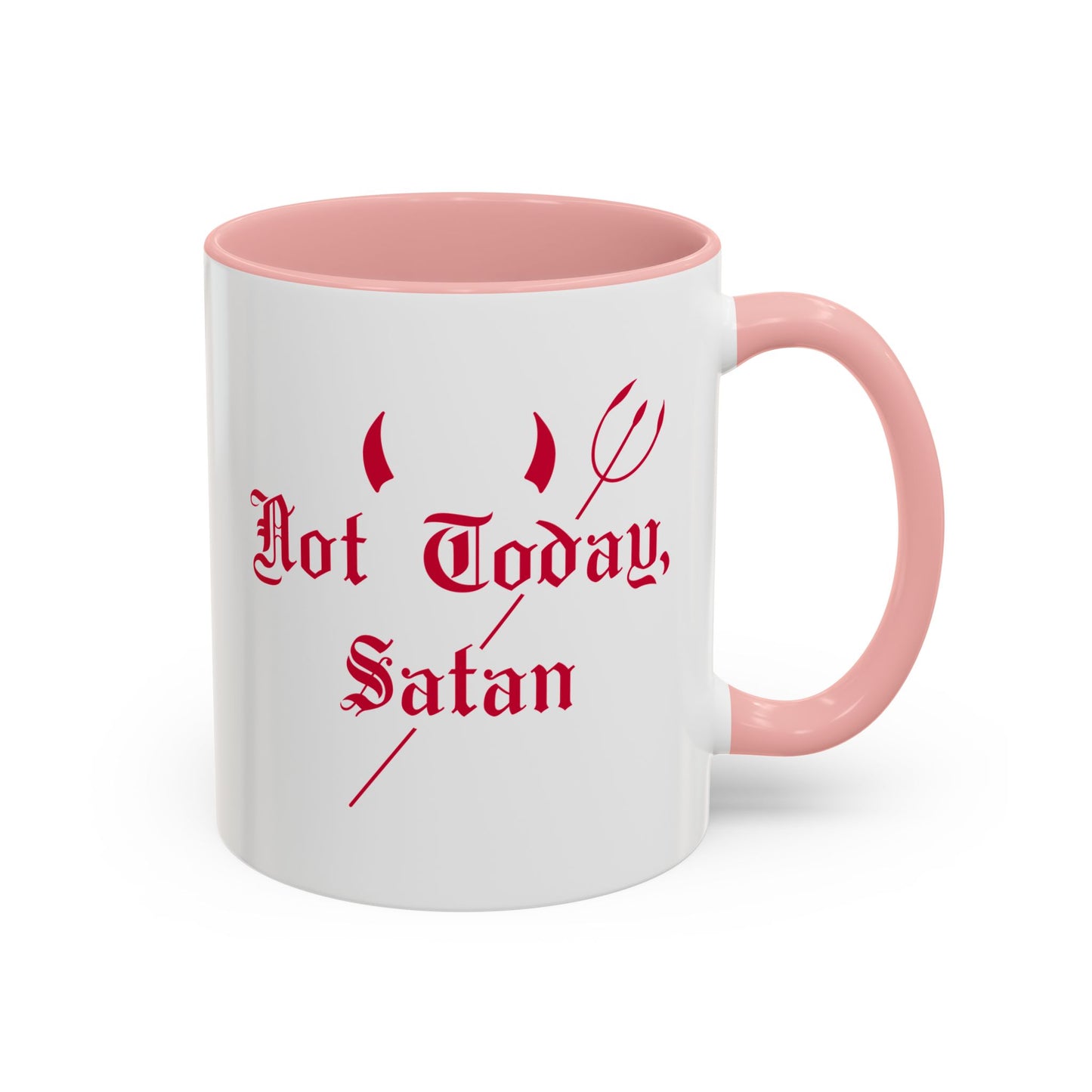 Not today, Satan Mug