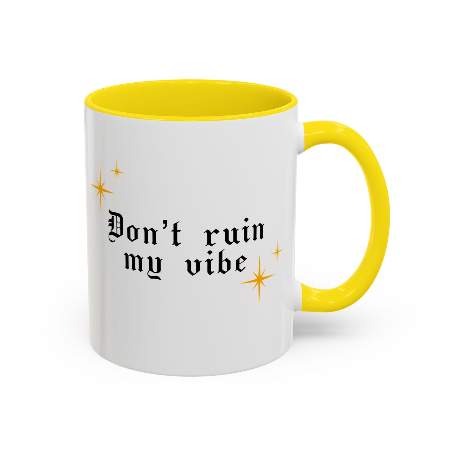 Don't ruin my vibe Mug