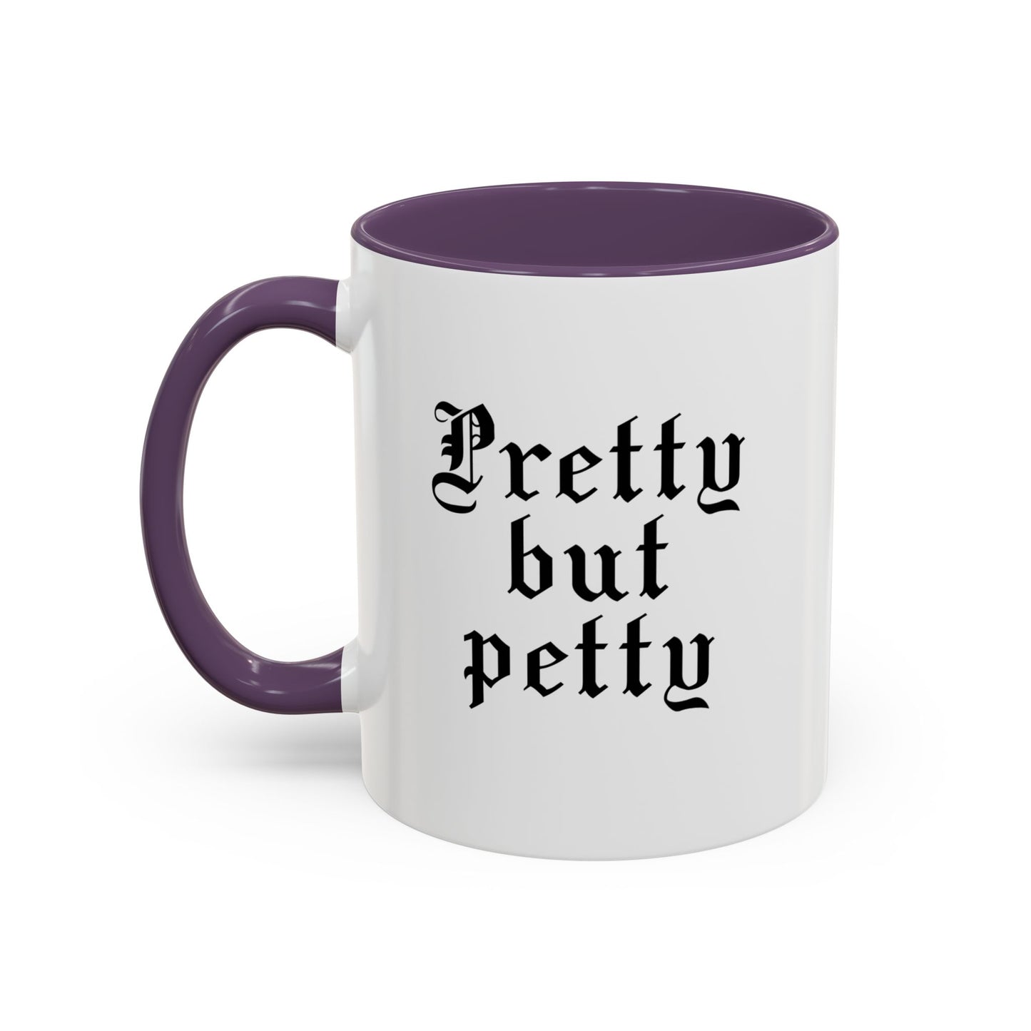 Pretty but petty Mug