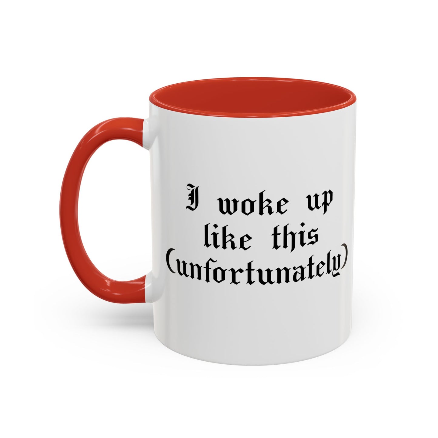 I woke up like this (unfortunately) Mug
