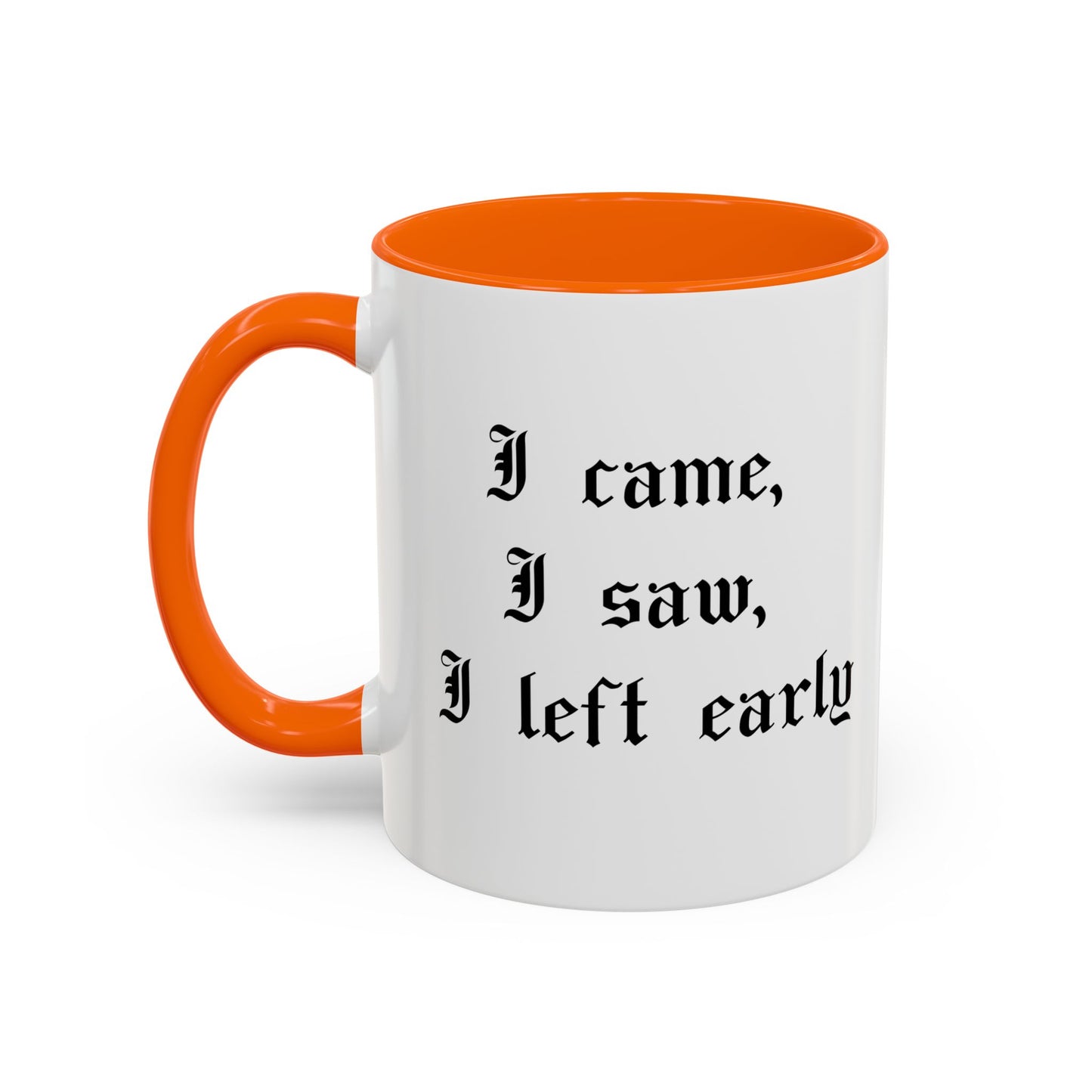 I came, I saw, I left early Mug