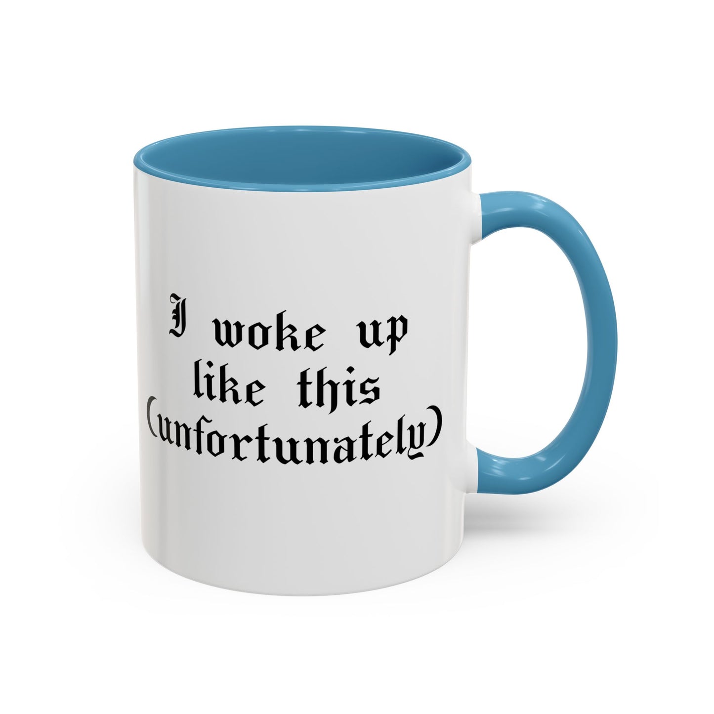 I woke up like this (unfortunately) Mug