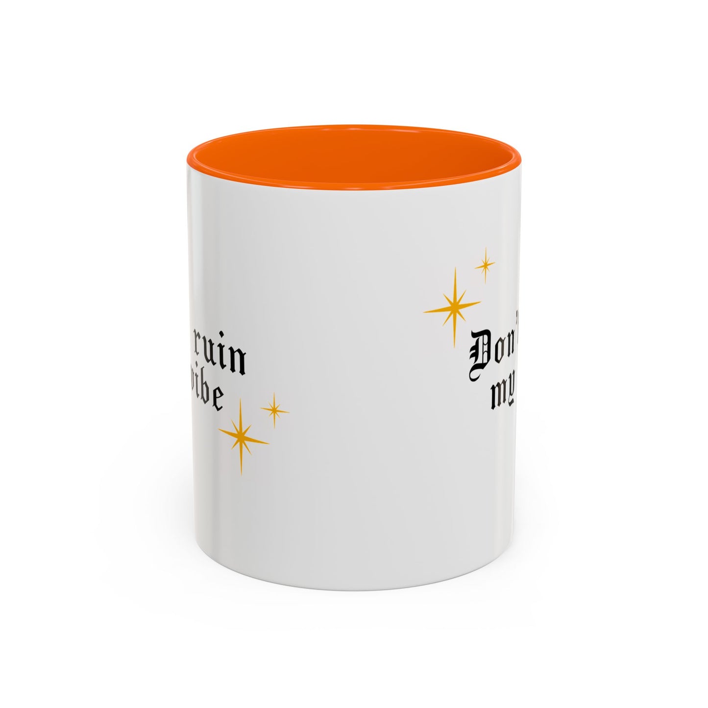 Don't ruin my vibe Mug