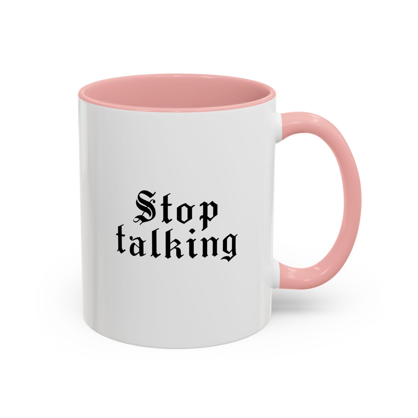 Stop Talking Mug