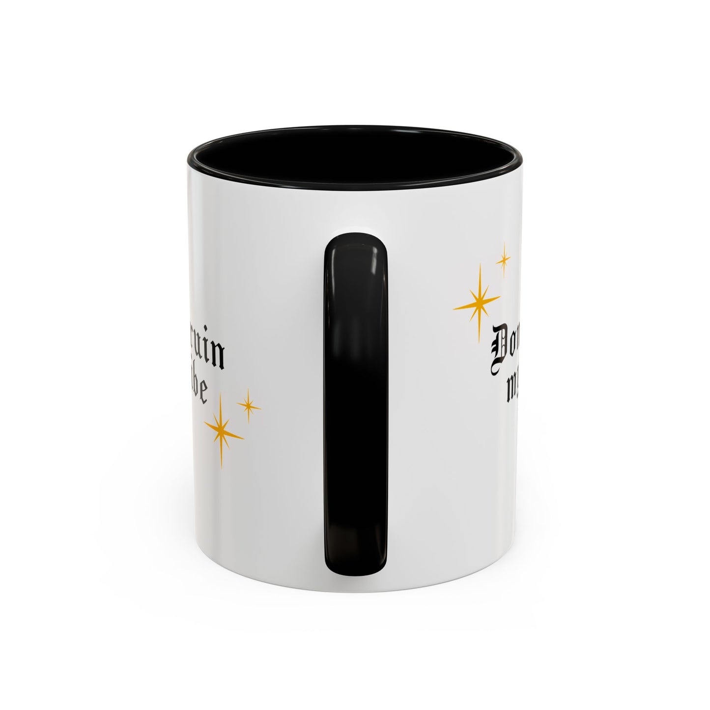 Don't ruin my vibe Mug