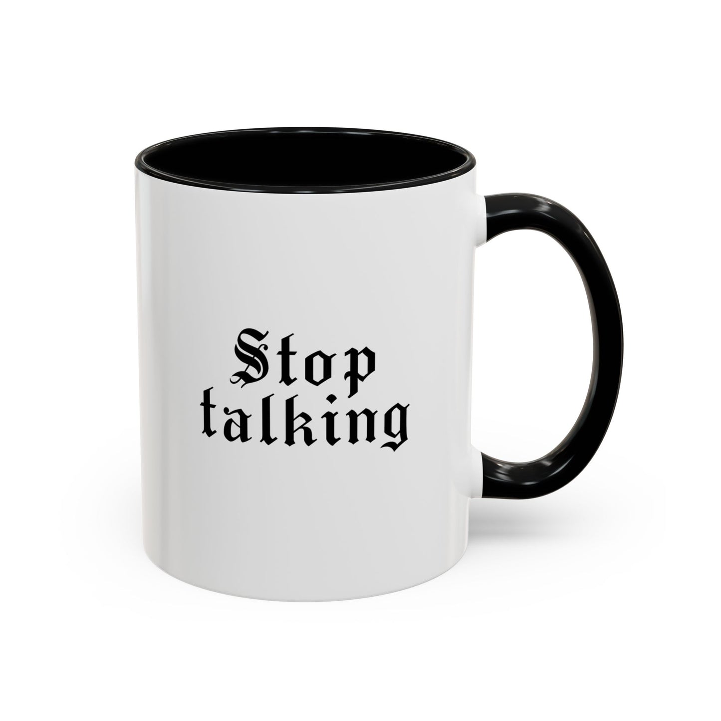 Stop Talking Mug