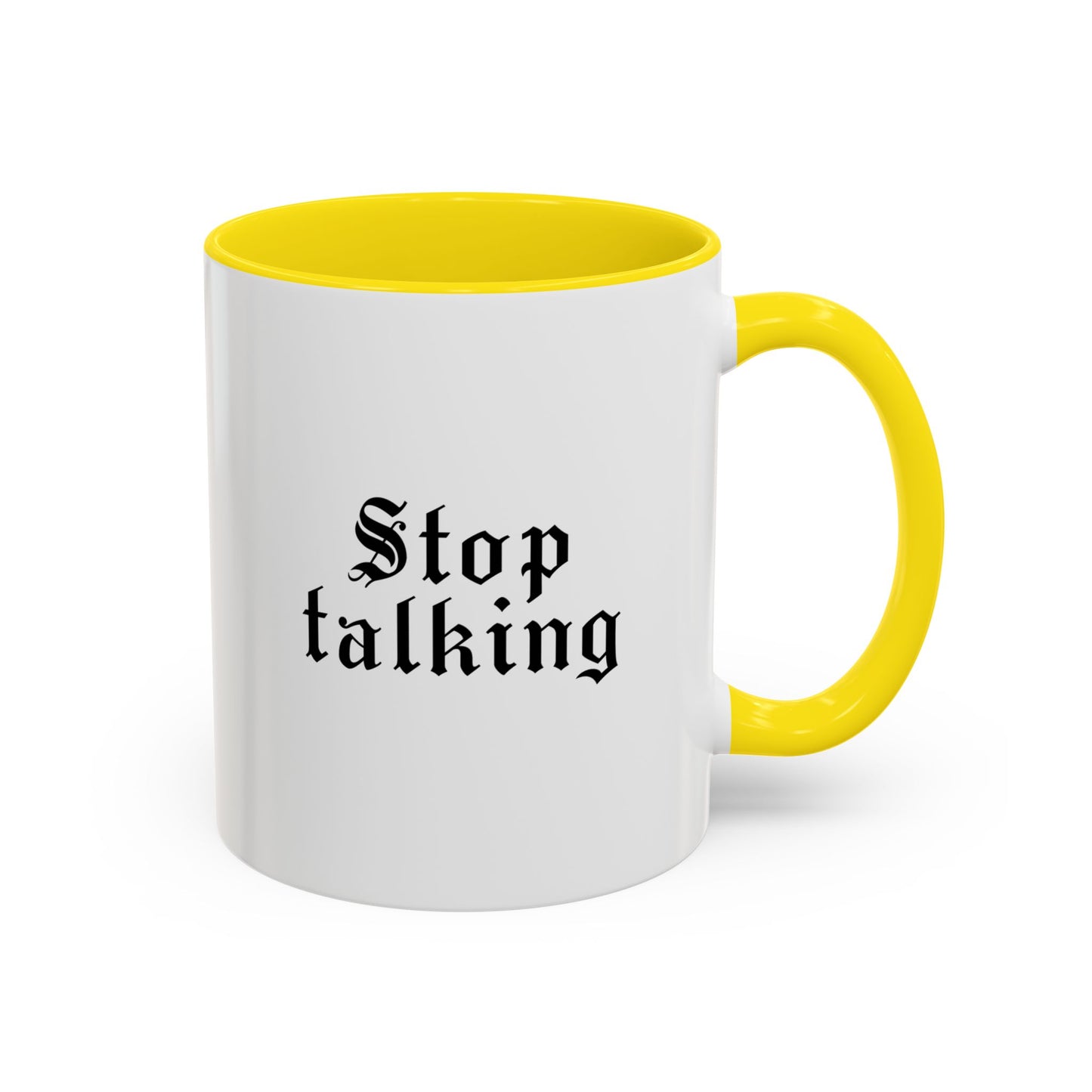 Stop Talking Mug