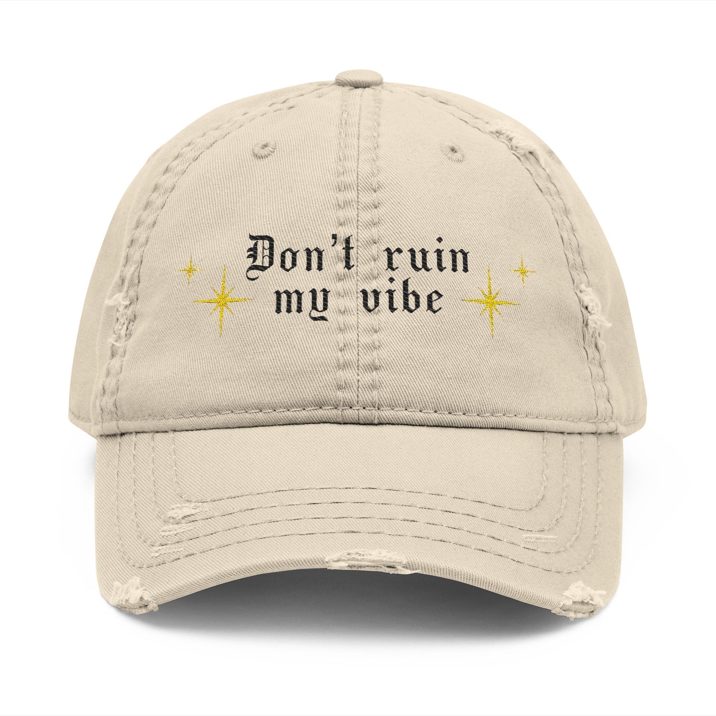 Don't ruin my vibe Embroidered Distressed Dad Hat