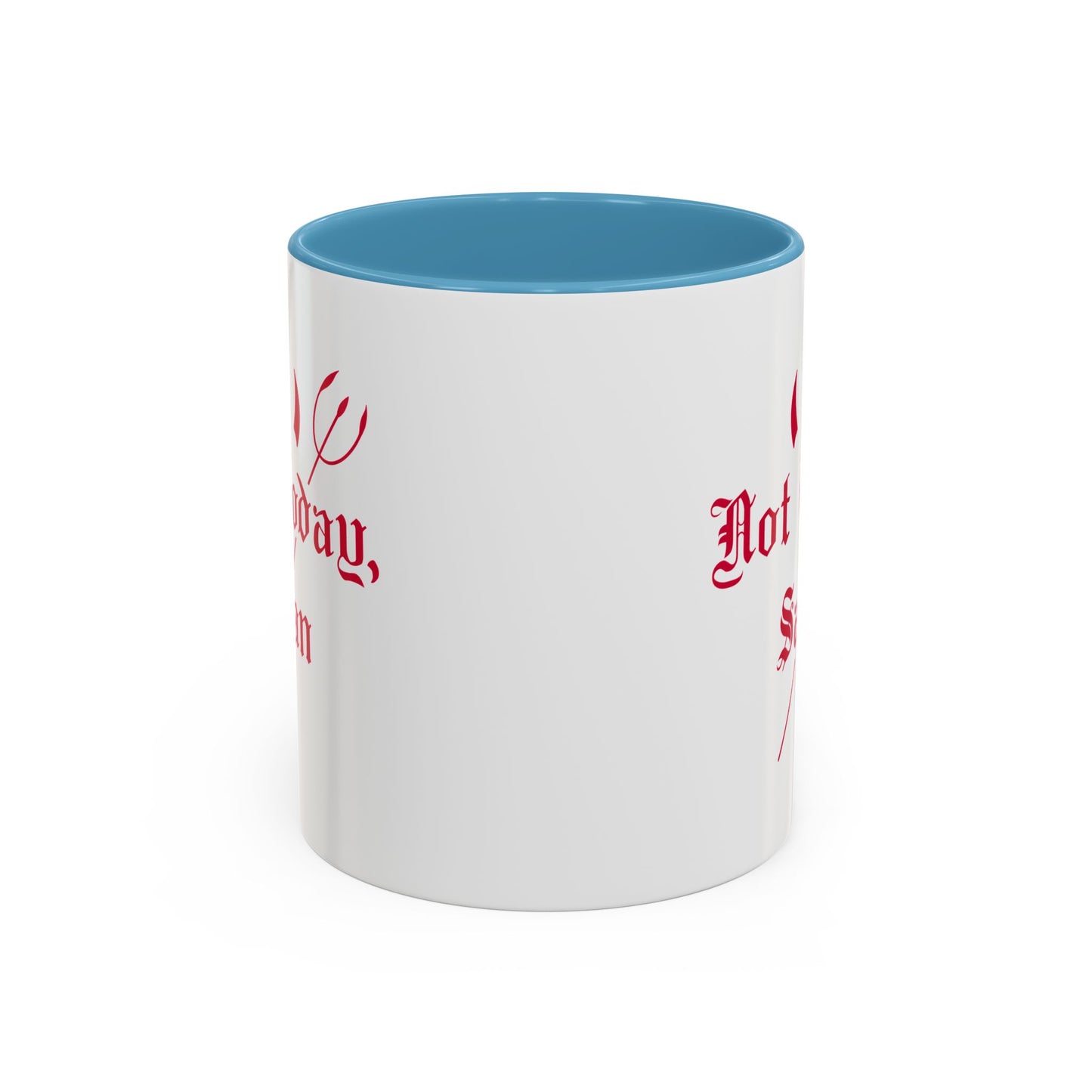 Not today, Satan Mug