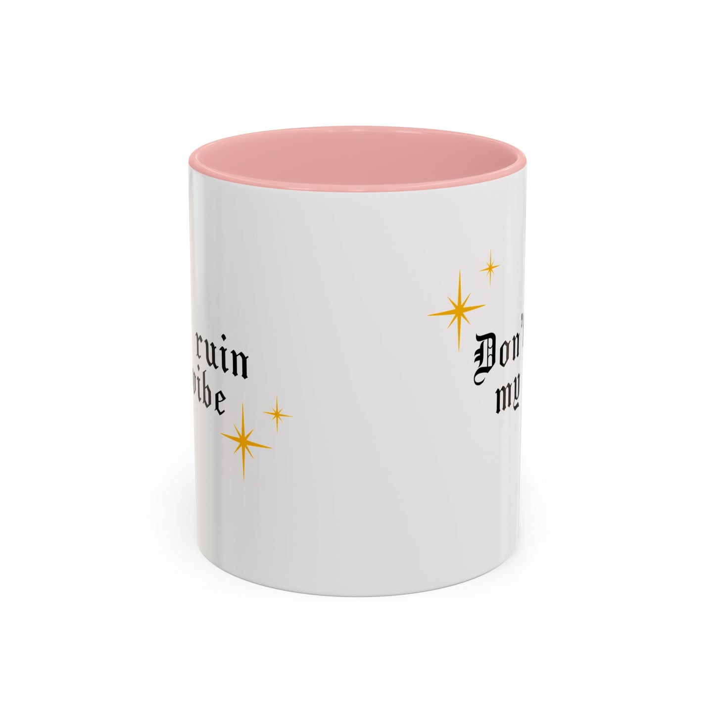 Don't ruin my vibe Mug