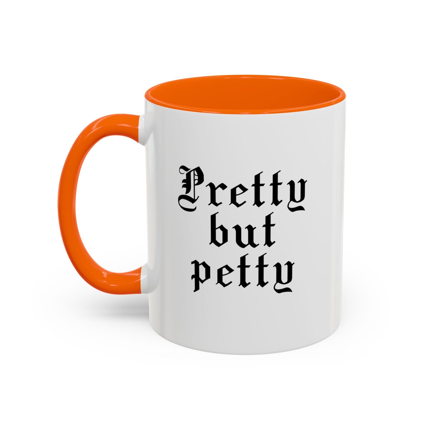 Pretty but petty Mug