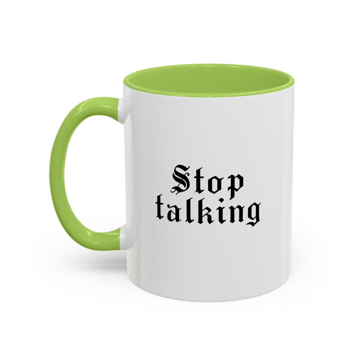 Stop Talking Mug