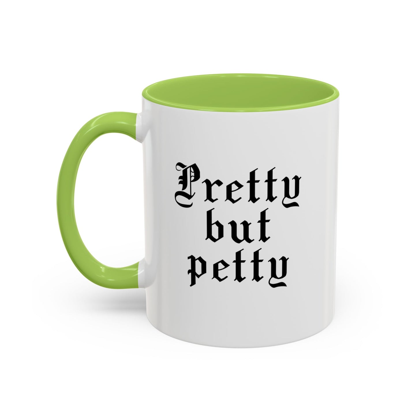 Pretty but petty Mug