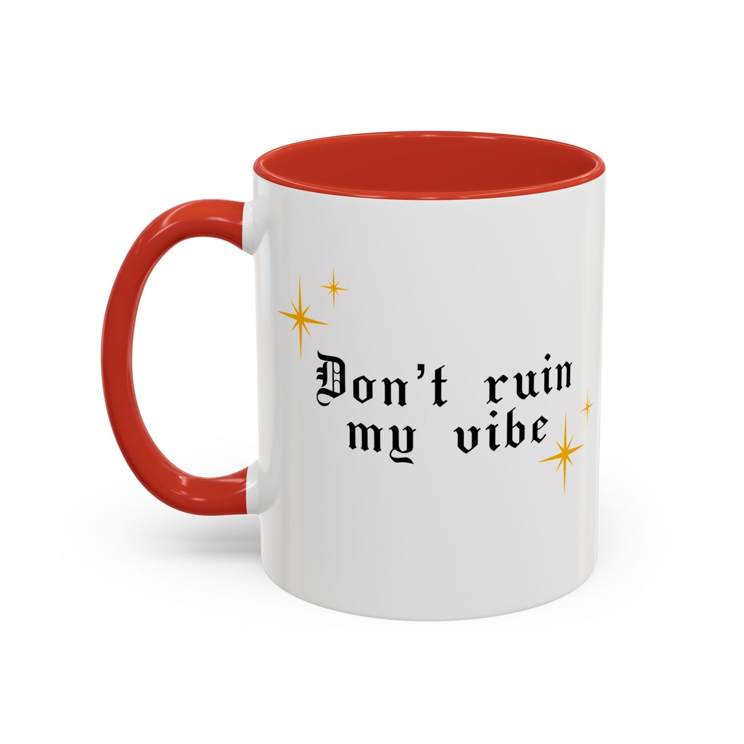 Don't ruin my vibe Mug