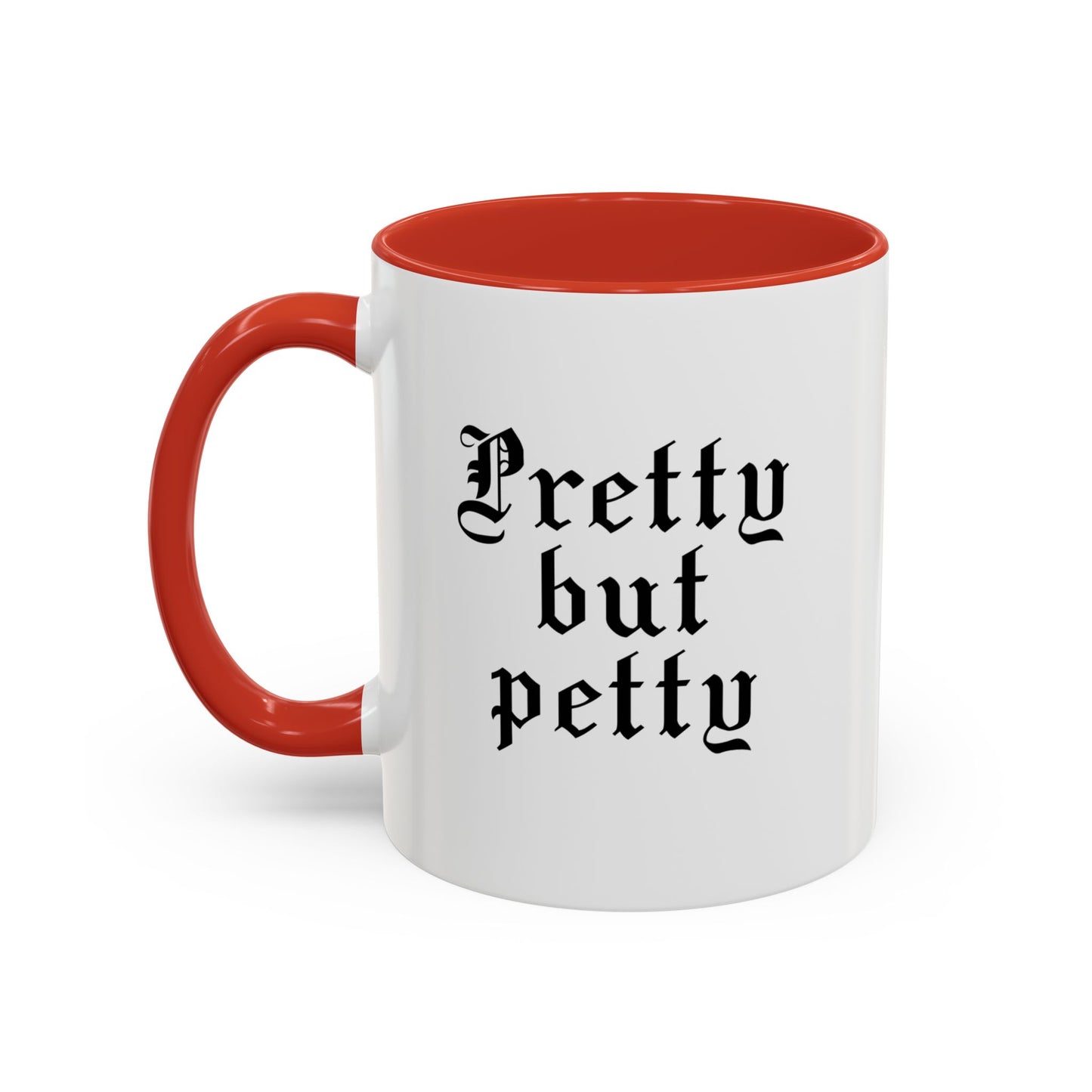 Pretty but petty Mug