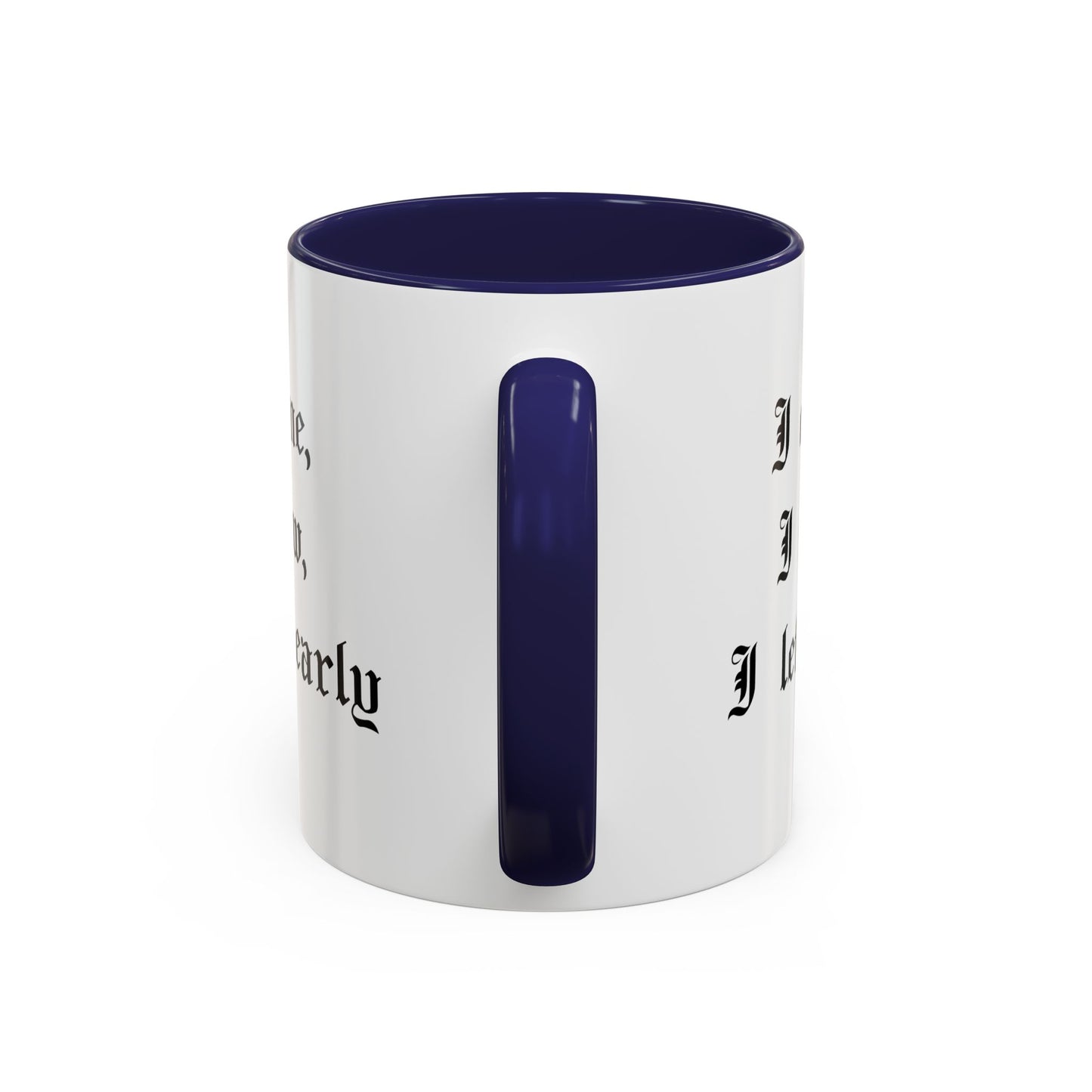 I came, I saw, I left early Mug