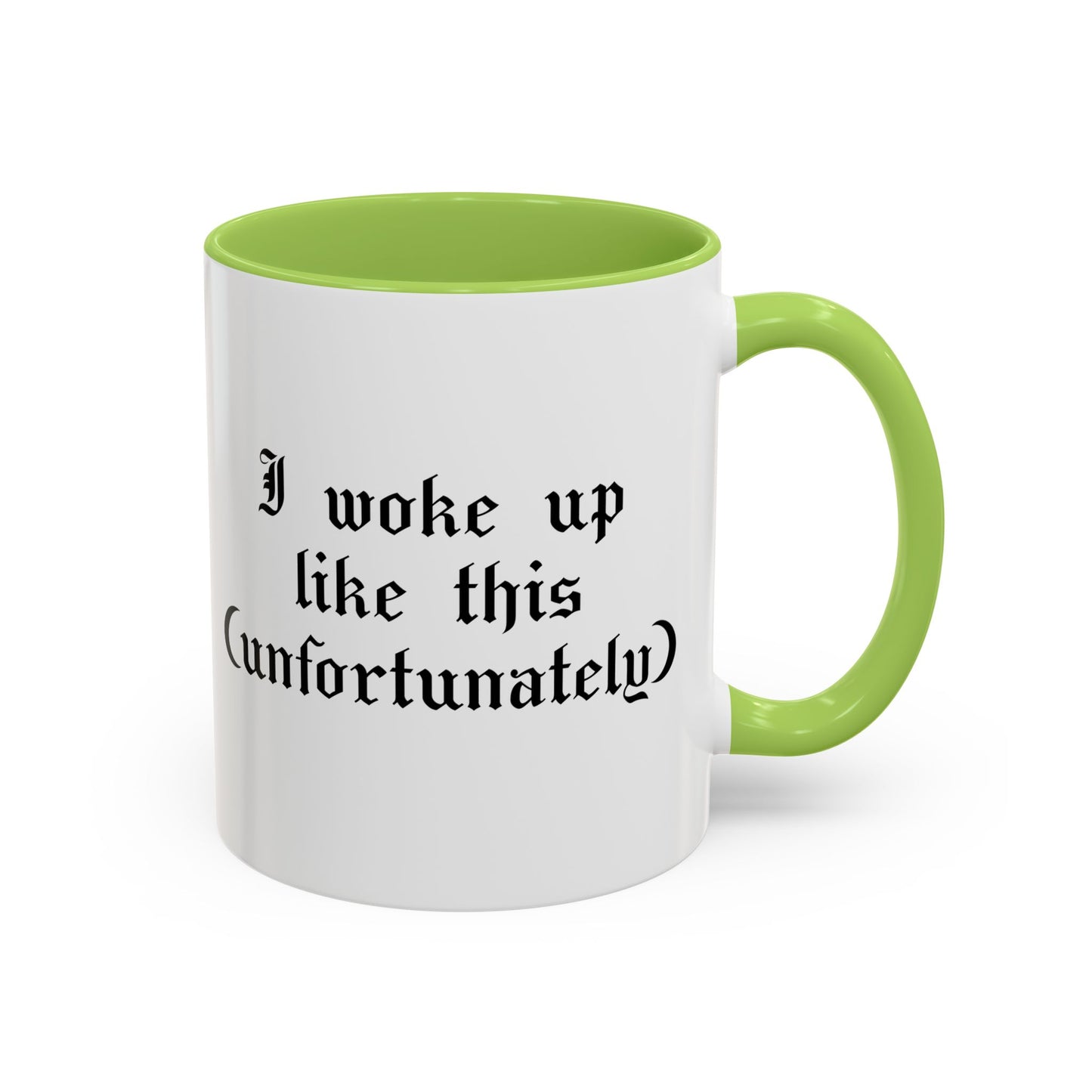 I woke up like this (unfortunately) Mug