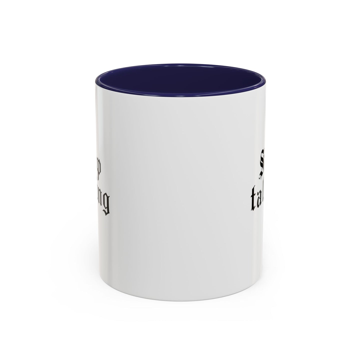 Stop Talking Mug