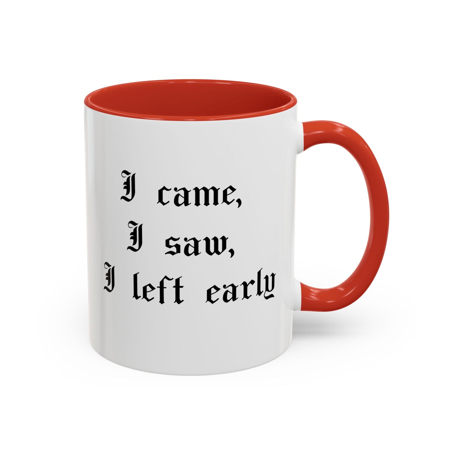 I came, I saw, I left early Mug