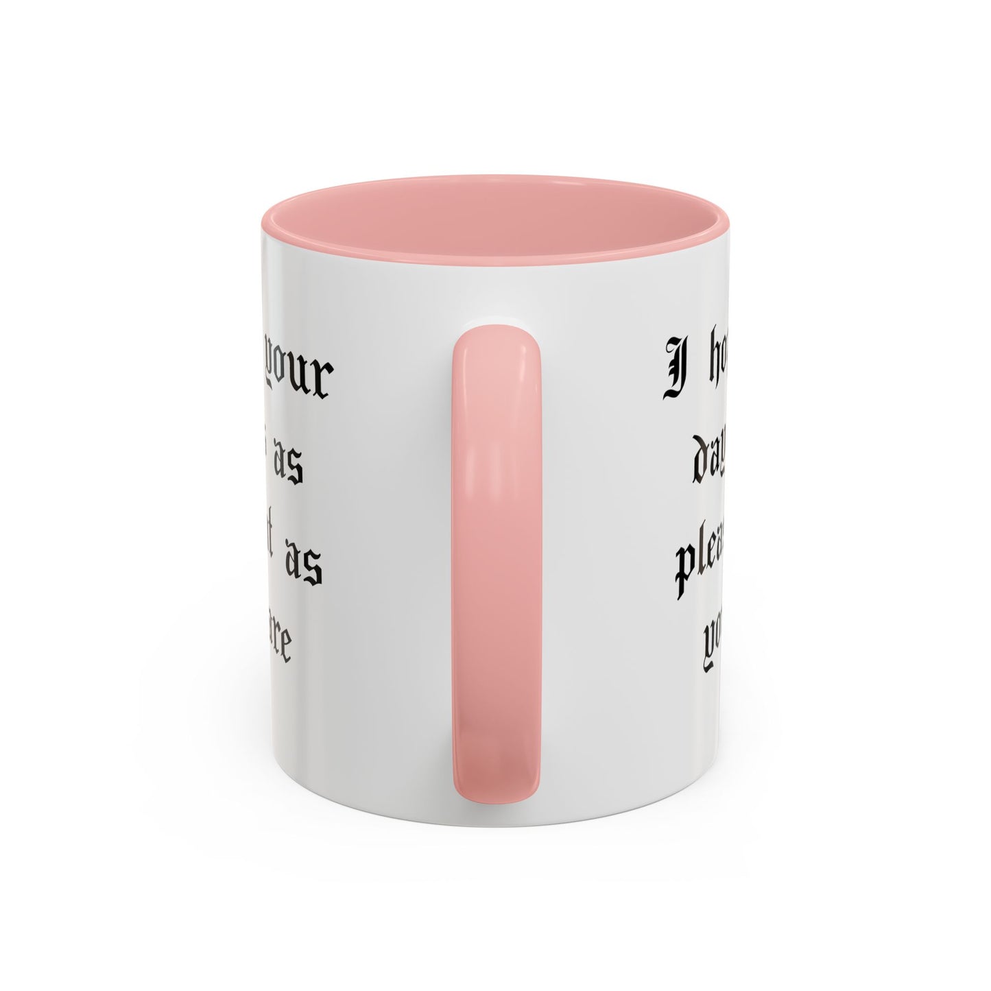 I hope your day is as pleasant as you are Mug