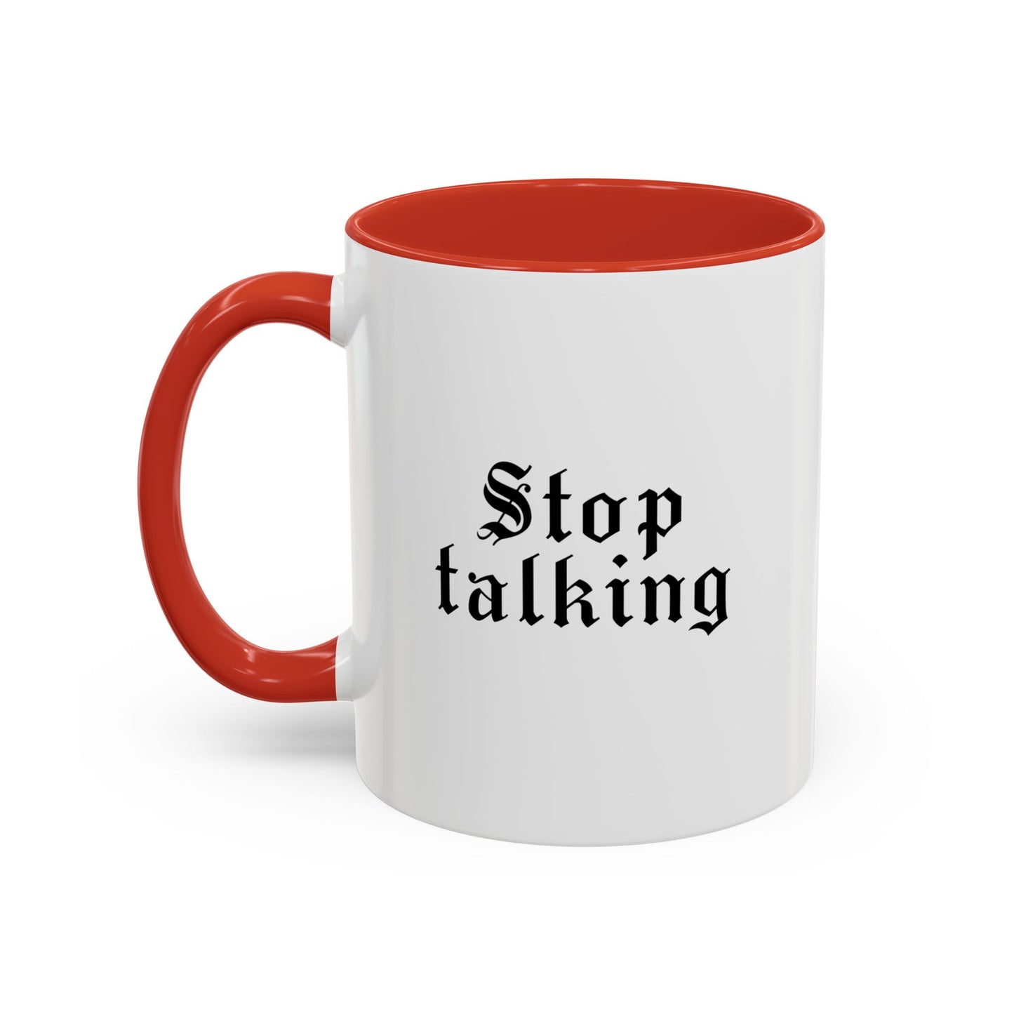 Stop Talking Mug