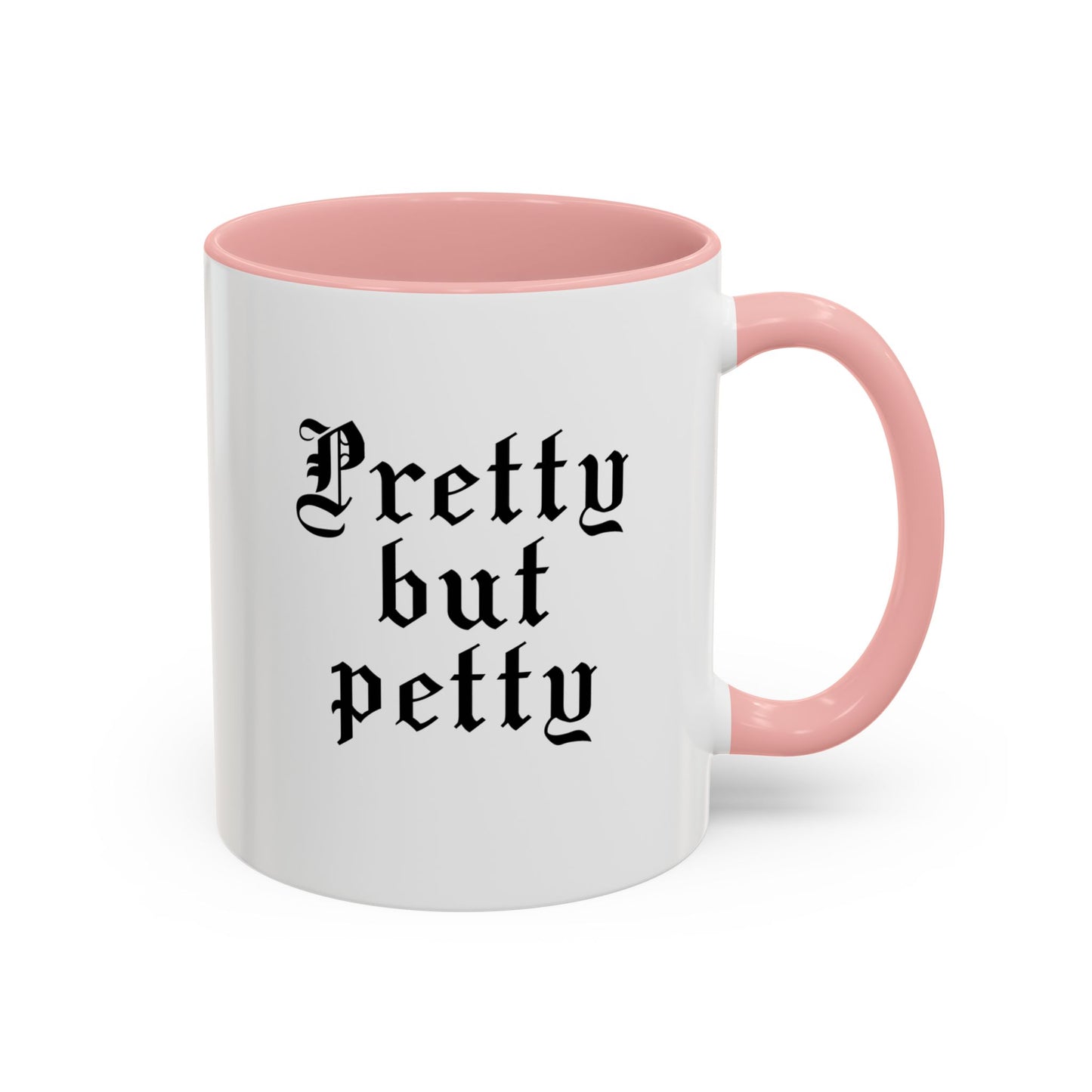 Pretty but petty Mug