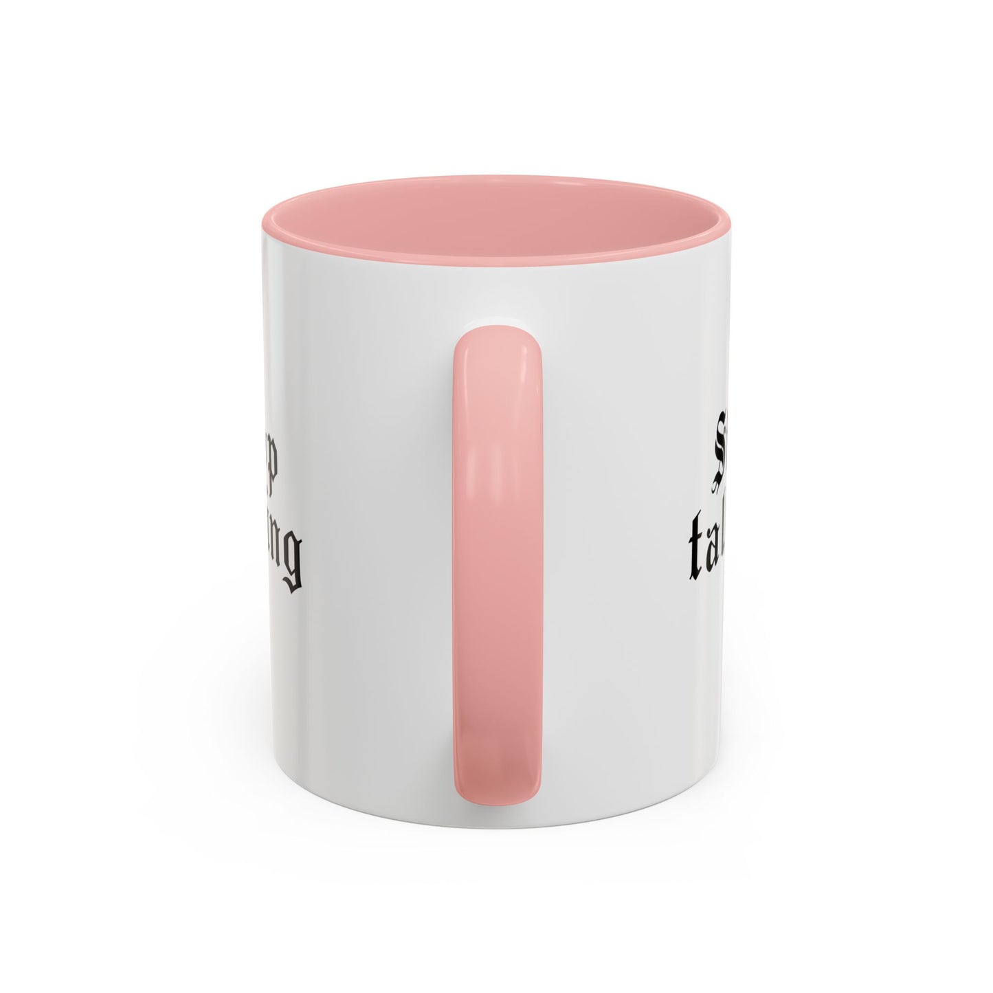 Stop Talking Mug
