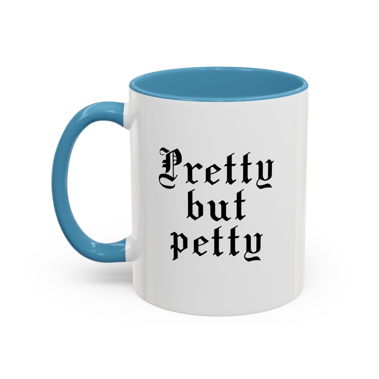 Pretty but petty Mug