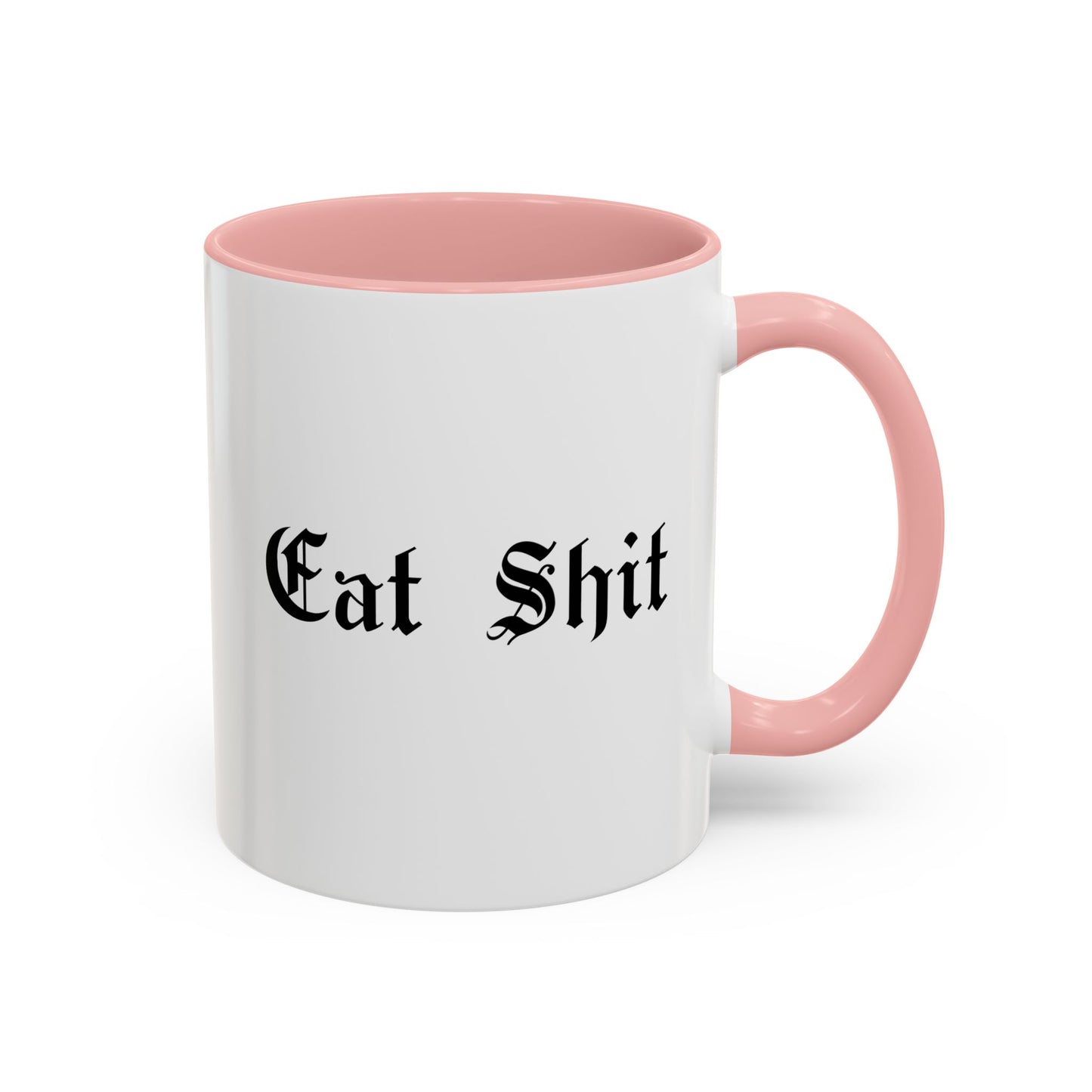 Eat Shit Mug