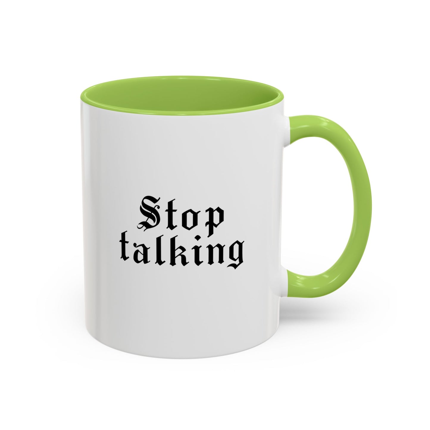 Stop Talking Mug
